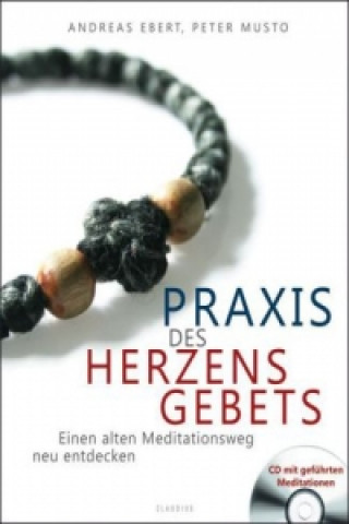 Kniha Praxis des Herzensgebets Andreas Ebert