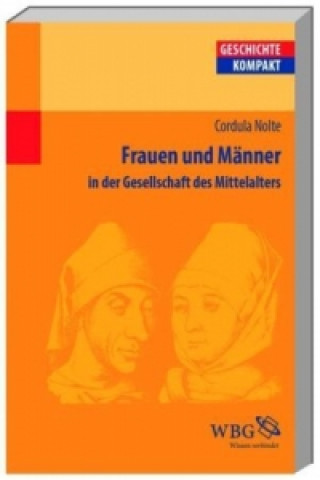 Книга Frauen und Männer in der Gesellschaft des Mittelalters Cordula Nolte