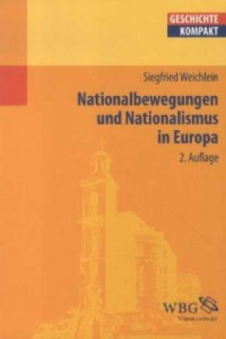 Kniha Nationalbewegungen und Nationalismus in Europa Siegfried Weichlein