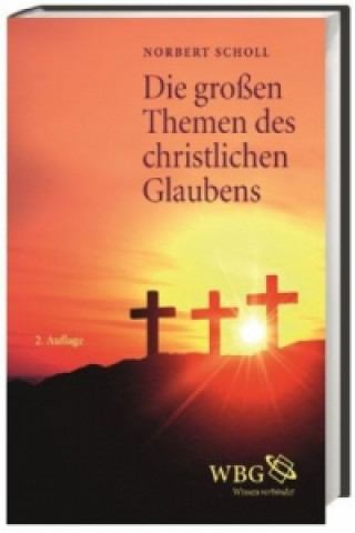 Kniha Die großen Themen des christlichen Glaubens Norbert Scholl