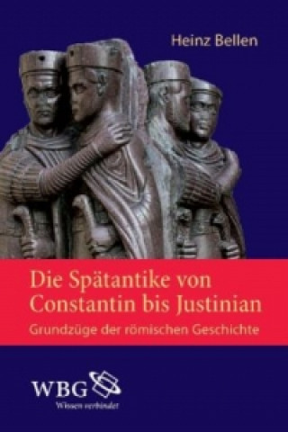 Carte Die Spätantike von Constantin bis Justinian Heinz Bellen