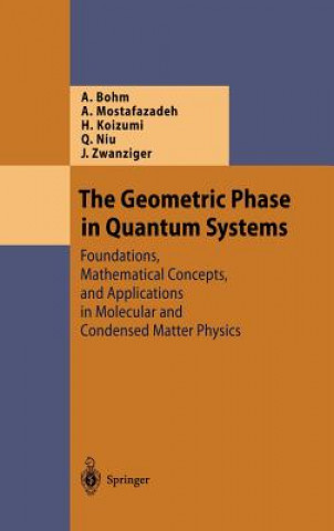 Kniha Geometric Phase in Quantum Systems Arno Bohm