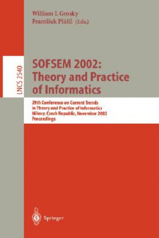 Livre SOFSEM 2002: Theory and Practice of Informatics William I. Grosky