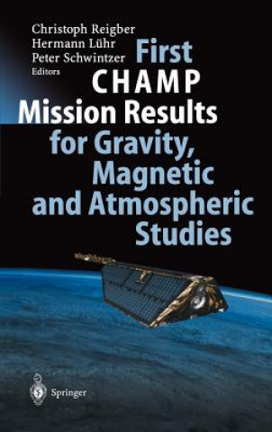 Książka First CHAMP Mission Results for Gravity, Magnetic and Atmospheric Studies C. Reigber