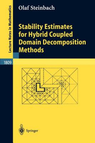 Książka Stability Estimates for Hybrid Coupled Domain Decomposition Methods O. Steinbach