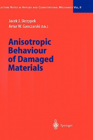 Kniha Anisotropic Behaviour of Damaged Materials Jacek J. Skrzypek