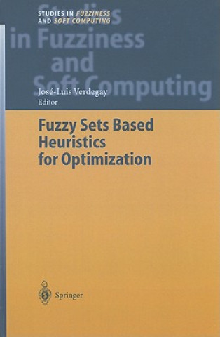 Carte Fuzzy Sets Based Heuristics for Optimization José-Luis Verdegay