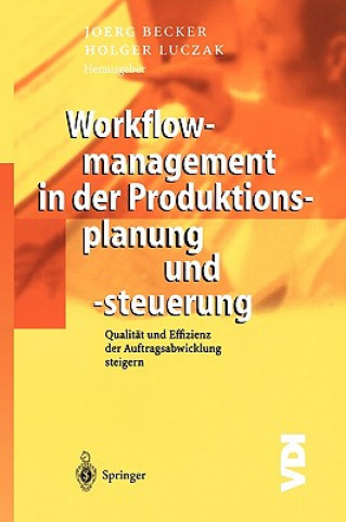 Kniha Workflowmanagement in Der Produktionsplanung Und -Steuerung Jörg Becker