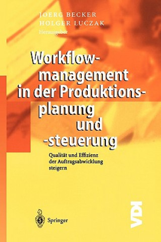 Knjiga Workflowmanagement in Der Produktionsplanung Und -Steuerung Jörg Becker