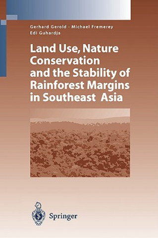 Buch Land Use, Nature Conservation and the Stability of Rainforest Margins in Southeast Asia Gerhard Gerold