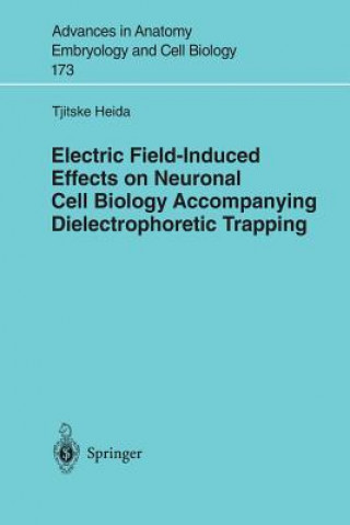 Knjiga Electric Field-Induced Effects on Neuronal Cell Biology Accompanying Dielectrophoretic Trapping T. Heida