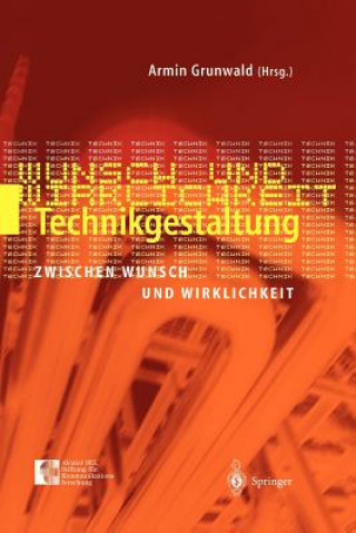 Könyv Technikgestaltung zwischen Wunsch und Wirklichkeit Armin Grunwald