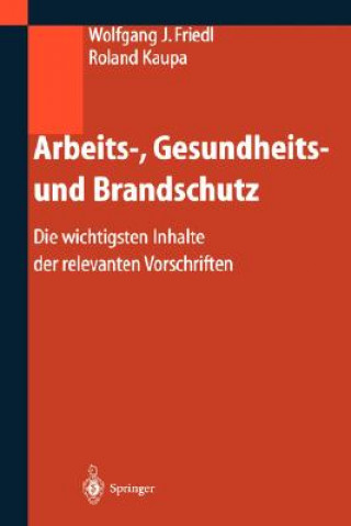 Książka Arbeits-, Gesundheits- Und Brandschutz Wolfgang J. Friedl