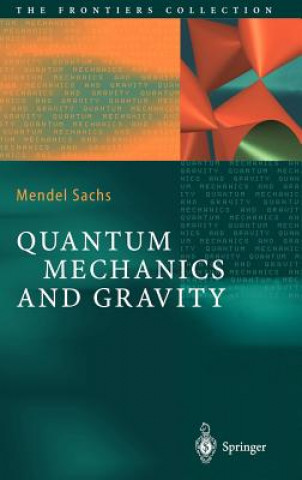 Kniha Quantum Mechanics and Gravity M. Sachs