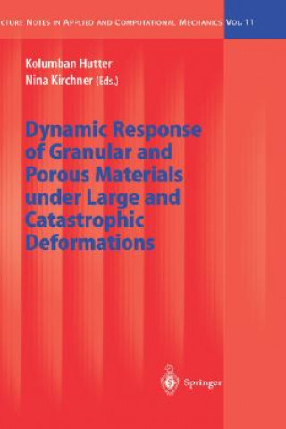 Kniha Dynamic Response of Granular and Porous Materials under Large and Catastrophic Deformations Kolumban Hutter