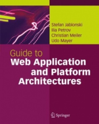 Book Guide to Web Application and Platform Architectures Stefan Jablonski