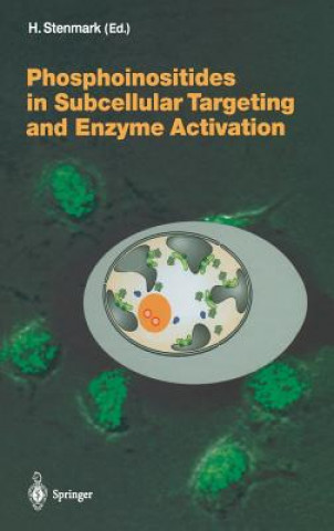 Buch Phosphoinositides in Subcellular Targeting and Enzyme Activation H. Stenmark