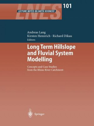 Kniha Long Term Hillslope and Fluvial System Modelling Andreas Lang