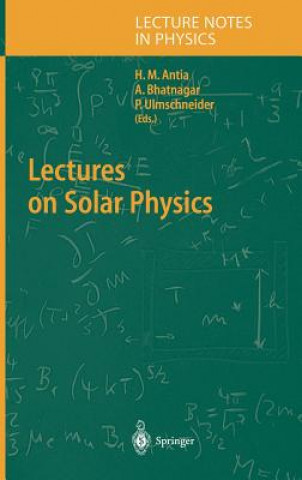 Carte Lectures on Solar Physics H. M. Antia