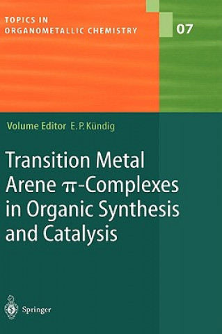 Carte Transition Metal Arene  -Complexes in Organic Synthesis and Catalysis E. P. Kündig