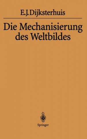 Kniha Die Mechanisierung Des Weltbildes Eduard J. Dijksterhuis