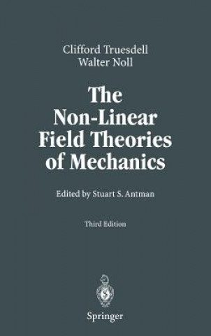 Kniha The Non-Linear Field Theories of Mechanics Clifford Truesdell