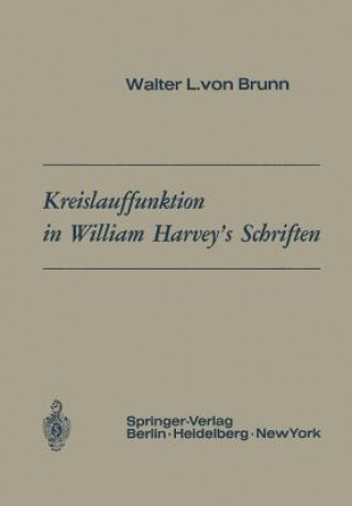 Buch Kreislauffunktion in William Harvey's Schriften Walter L.v. Brunn