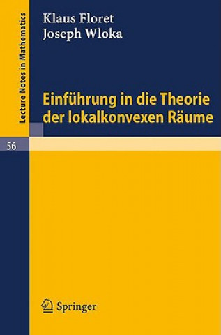 Livre Einfuhrung in Die Theorie Der Lokalkonvexen Raume Klaus Floret