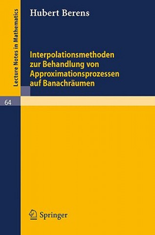 Carte Interpolationsmethoden Zur Behandlung Von Approximationsprozessen Auf Banachr umen Hubert Berens