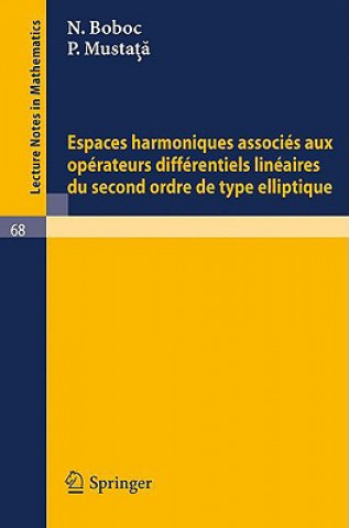 Carte Espaces harmoniques associes aux operateurs differentiels lineaires du second ordre de type elliptique N. Boboc