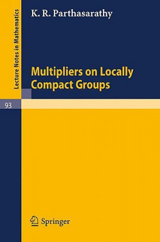 Kniha Multipliers on Locally Compact Groups Kalyanapuram  R. Parthasarathy