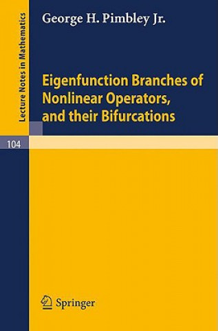 Książka Eigenfunction Branches of Nonlinear Operators, and their Bifurcations George H. Pimbley