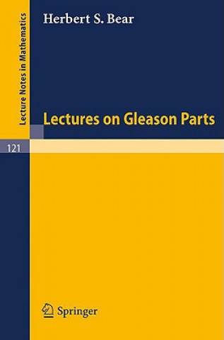 Knjiga Lectures on Gleason Parts Herbert S. Bear