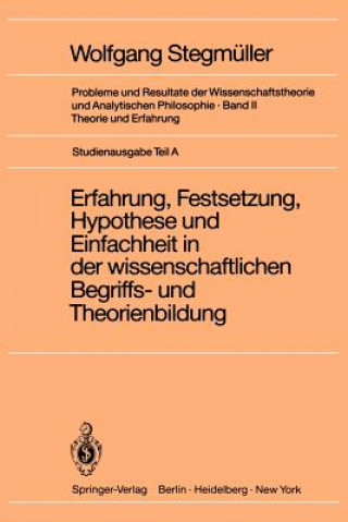 Книга Erfahrung, Festsetzung, Hypothese Und Einfachheit in Der Wissenschaftlichen Begriffs- Und Theorienbildung Wolfgang Stegmüller