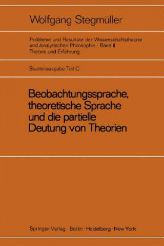 Kniha Beobachtungssprache, Theoretische Sprache Und Die Partielle Deutung Von Theorien Wolfgang Stegmüller