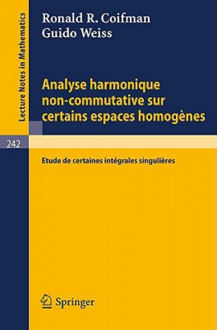 Könyv Analyse Harmonique Non-Commutative sur Certains Espaces Homogènes R. R. Coifman