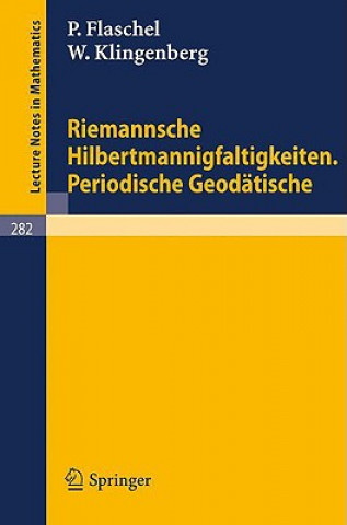 Książka Riemannsche Hilbertmannigfaltigkeiten. Periodische Geodatische P. Flaschel