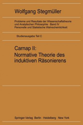 Livre Carnap II: Normative Theorie Des Induktiven Rasonierens Wolfgang Stegmüller