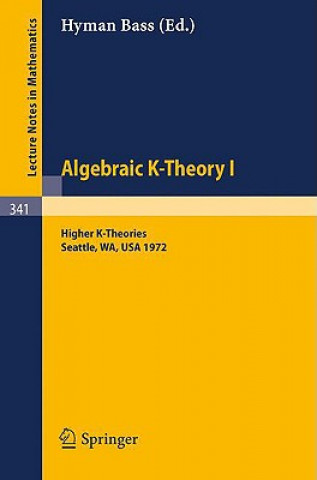 Book Algebraic K-Theory I. Proceedings of the Conference Held at the Seattle Research Center of Battelle Memorial Institute, August 28 - September 8, 1972 Hyman Bass