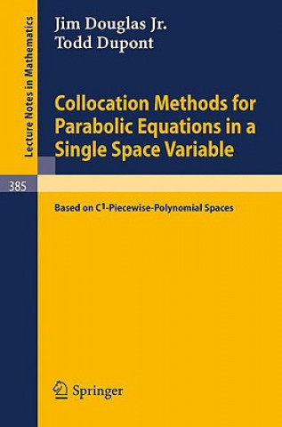 Carte Collocation Methods for Parabolic Equations in a Single Space Variable Jim Douglas