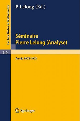 Kniha Séminaire Pierre Lelong (Analyse) Année 1972/1973 P. Lelong