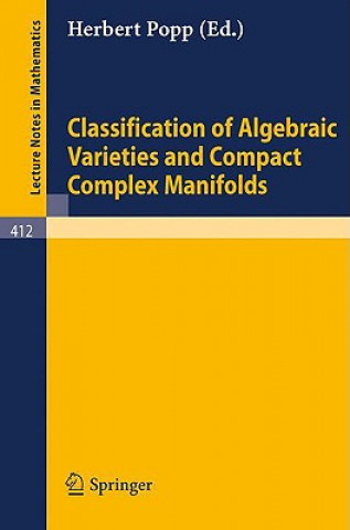 Book Classification of Algebraic Varieties and Compact Complex Manifolds H. Popp