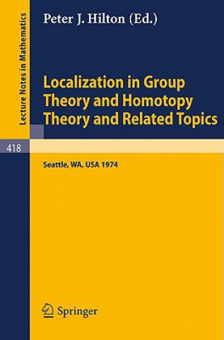 Книга Localization in Group Theory and Homotopy Theory and Related Topics P.J. Hilton