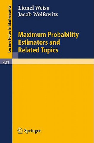 Kniha Maximum Probability Estimators and Related Topics L. Weiss