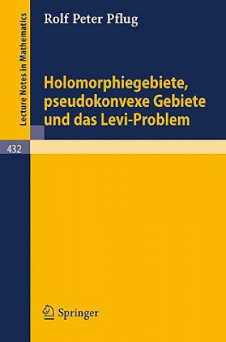 Livre Holomorphiegebiete, Pseudokonvexe Gebiete und das Levi-Problem R.P. Pflug