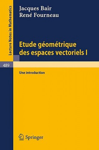 Kniha Etude Geometrique des Espaces Vectoriels I J. Bair