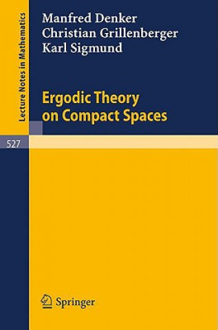 Livre Ergodic Theory on Compact Spaces M. Denker