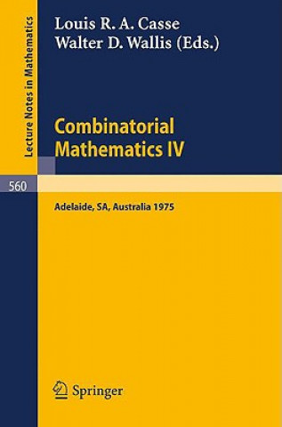 Könyv Combinatorial Mathematics IV L. R. A. Casse
