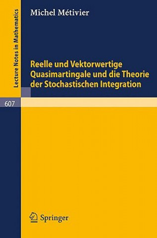 Książka Reelle und Vektorwertige Quasimartingale und die Theorie der stochastischen Integration M. Metivier