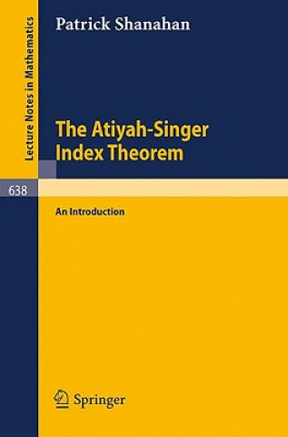 Carte The Atiyah-Singer Index Theorem P. Shanahan